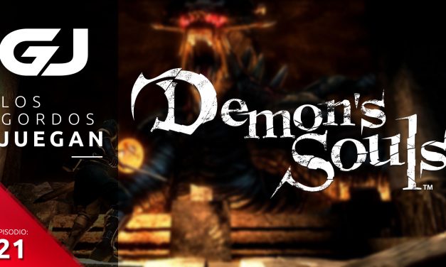 Los Gordos Juegan: Demon’s Souls – Parte 21