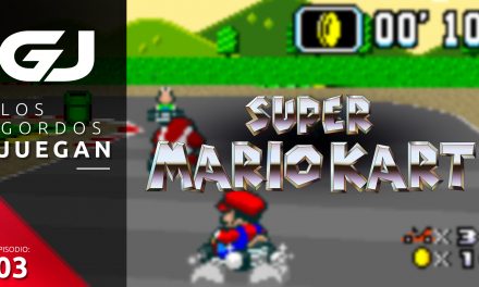 Los Gordos Juegan: Super Mario Kart – Parte 3