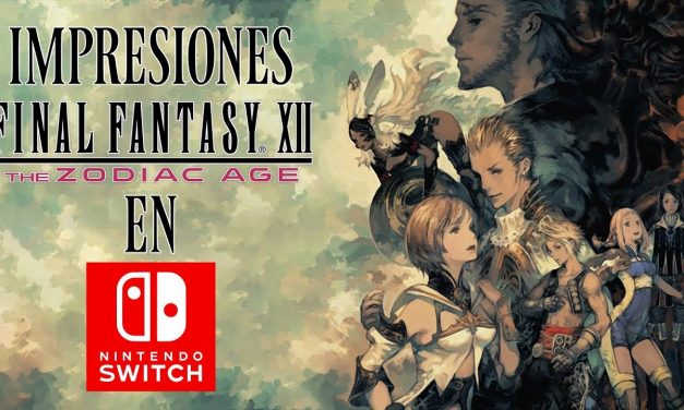 Impresiones Final Fantasy XII: The Zodiac Age para Nintendo Switch