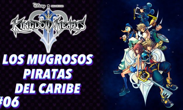 Casul-Stream: Serie Kingdom Hearts 2 #6 – Los mugrosos piratas del Caribe