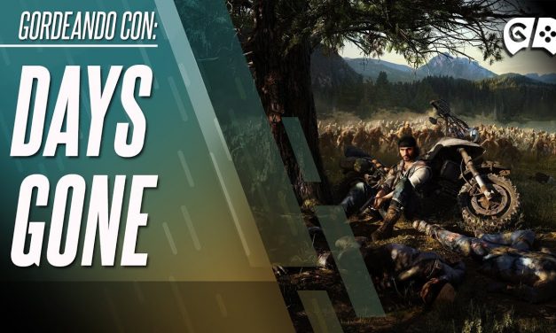 Gordeando con – Days Gone