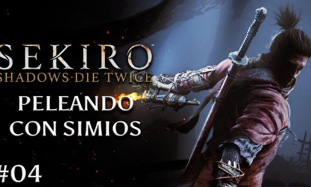 Gordeando con: Sekiro: Shadows Die Twice – Parte 4: Peleando con simios