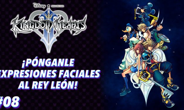 Casul-Stream: Serie Kingdom Hearts 2 #8 – ¡Pónganle expresiones faciales al Rey León!