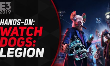 Hands-On Watch Dogs: Legion – E3 2019