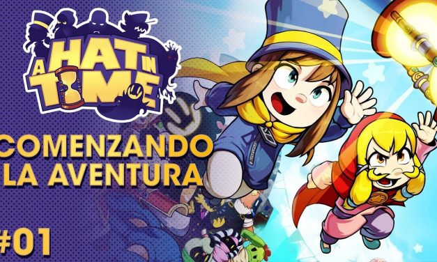 Gordeando con – A Hat in Time – Parte 1: Comenzando la Aventura
