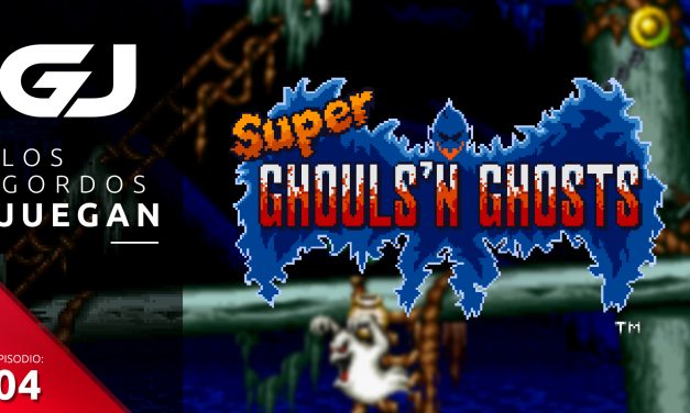 Los Gordos Juegan: Super Ghouls n’ Ghosts – Parte 4