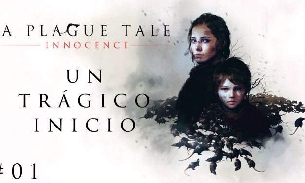 Gordeando con – A Plague Tale: Innocence #1 – Un trágico inicio