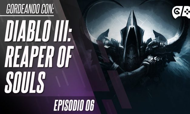 Gordeando con – Diablo III: Reaper of Souls – Parte 6