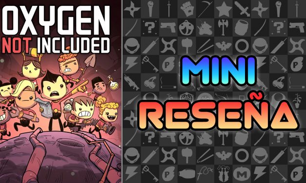 Mini Reseña Oxygen Not Included