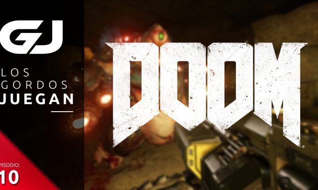 Los Gordos Juegan: DOOM (2016) – Parte 10