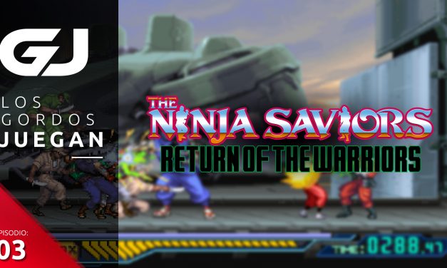 Los Gordos Juegan: The Ninja Saviors: Return of the Warriors – Parte 3