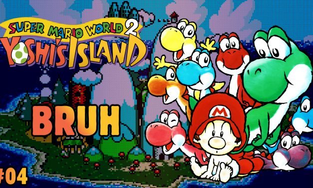Serie Yoshi’s Island #4: Bruh