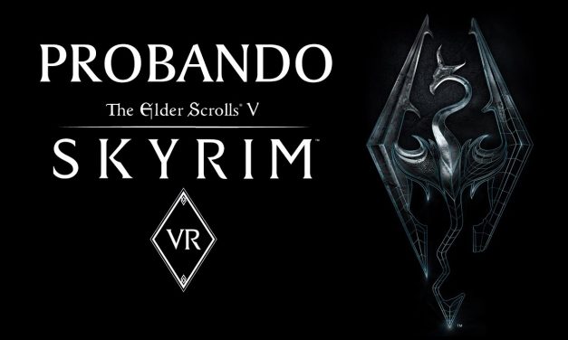 Probando The Elder Scrolls V: Skyrim VR
