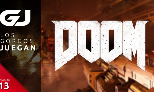 Los Gordos Juegan: DOOM (2016) – Parte 13
