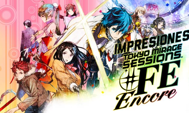 Impresiones Tokyo Mirage Sessions #FE Encore