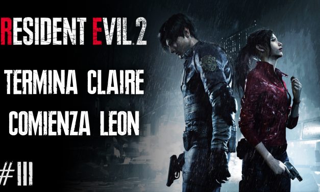 Serie Resident Evil 2 Remake – Parte 3 : Termina Claire, Comienza Leon