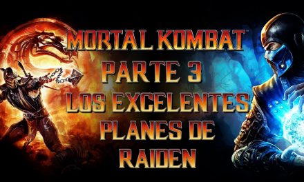 Serie Mortal Kombat – Parte 3: Los excelentes planes de Raiden