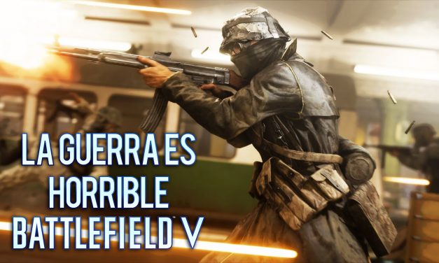 Gordeando con: Battlefield V – La Guerra es Horrible