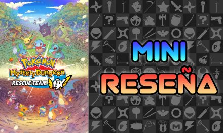 Mini Reseña Pokémon Mystery Dungeon: Rescue Team DX