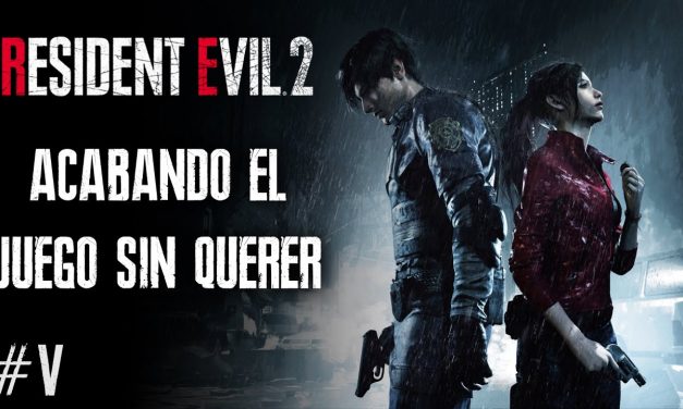 Serie Resident Evil 2 Remake – Parte 5 : Acabando el juego sin querer