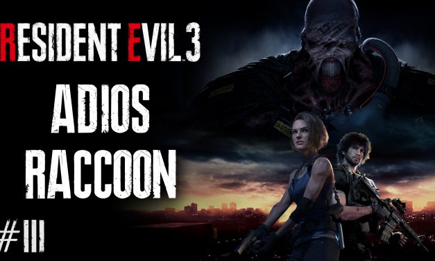 Serie Resident Evil 3 Remake – Parte 3: Adios Raccoon