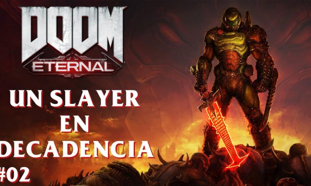 Serie DOOM Eternal Parte 2: Un slayer en decadencia