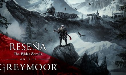 Reseña Expansión The Elder Scrolls Online: Greymoor