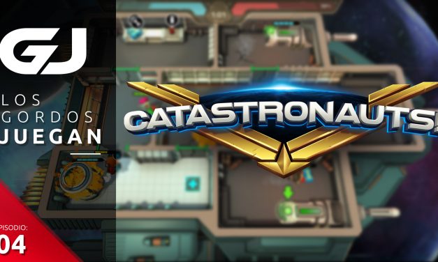 Los Gordos Juegan: Catastronauts – Parte 4