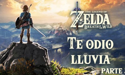 Serie The Legend of Zelda: Breath of the Wild #3 – Te Odio Lluvia