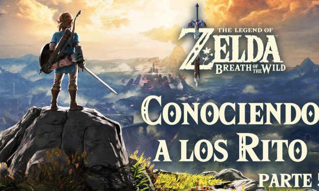 Serie The Legend of Zelda: Breath of the Wild #5 – Conociendo a los Rito