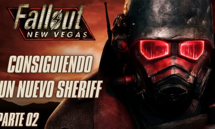 Serie Fallout New Vegas Parte 2: Consiguiendo un nuevo Sheriff