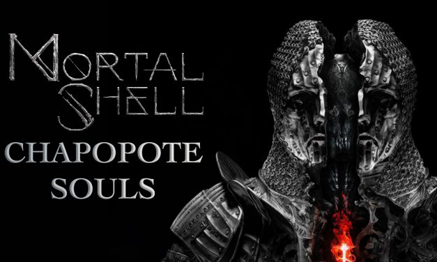 Gordeando con Mortal Shell – Chapopote Souls