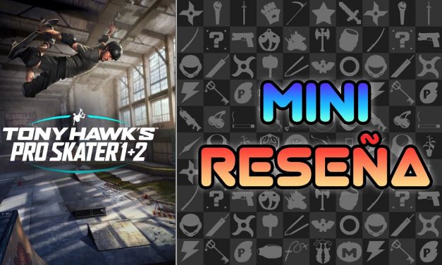 Mini Reseña Tony Hawk’s Pro Skater 1 + 2