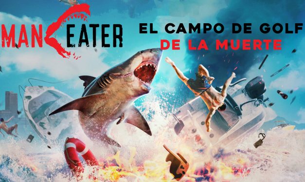 Casul-Stream Maneater – Parte 03: El campo de golf de la muerte