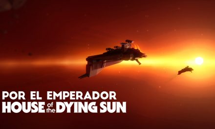 House of the Dying Sun – Por el Emperador