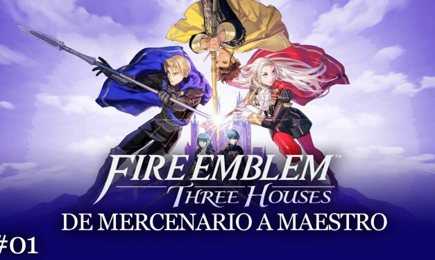 Serie Fire Emblem Three Houses #1 – De Mercenario a Maestro
