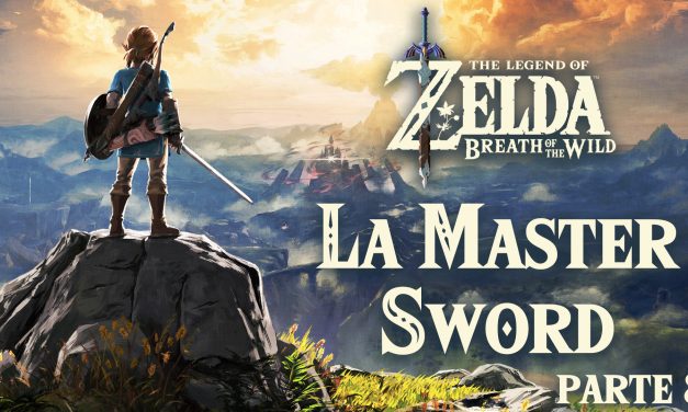 Serie The Legend of Zelda: Breath of the Wild #8 –  La Master Sword