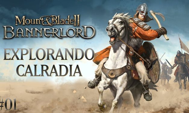 Mount & Blade II: Bannerlord #01 – Explorando Calradia
