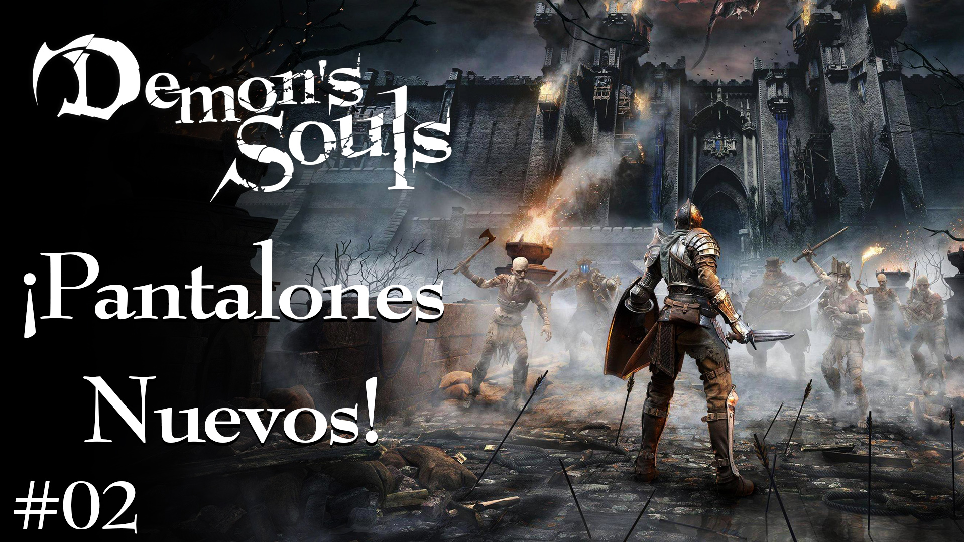 Serie Demon’s Souls #2 – ¡Pantalones nuevos!