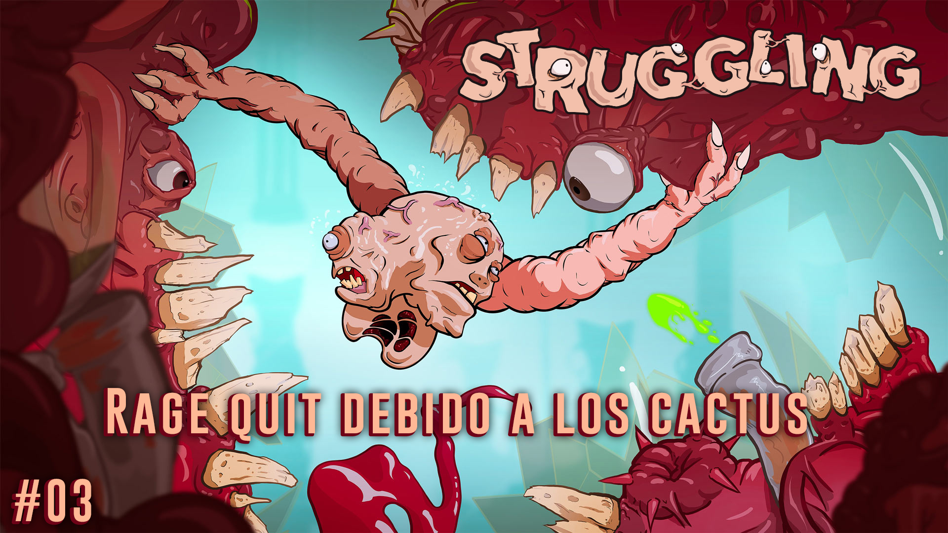 Serie Struggling #3 – Rage Quit Debido a los Cactus