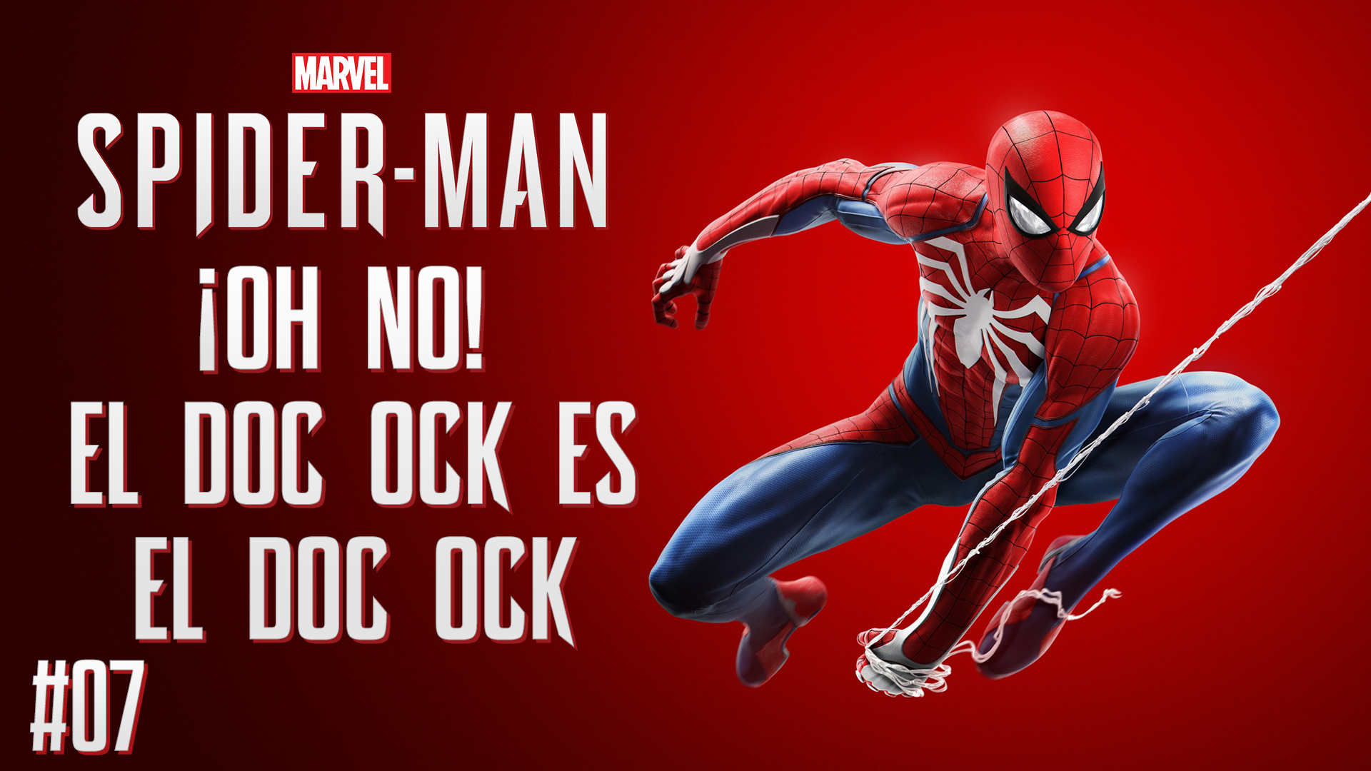 Serie Spider-Man # 7 – ¡Oh No! El Dok Ock es el Dok Ock