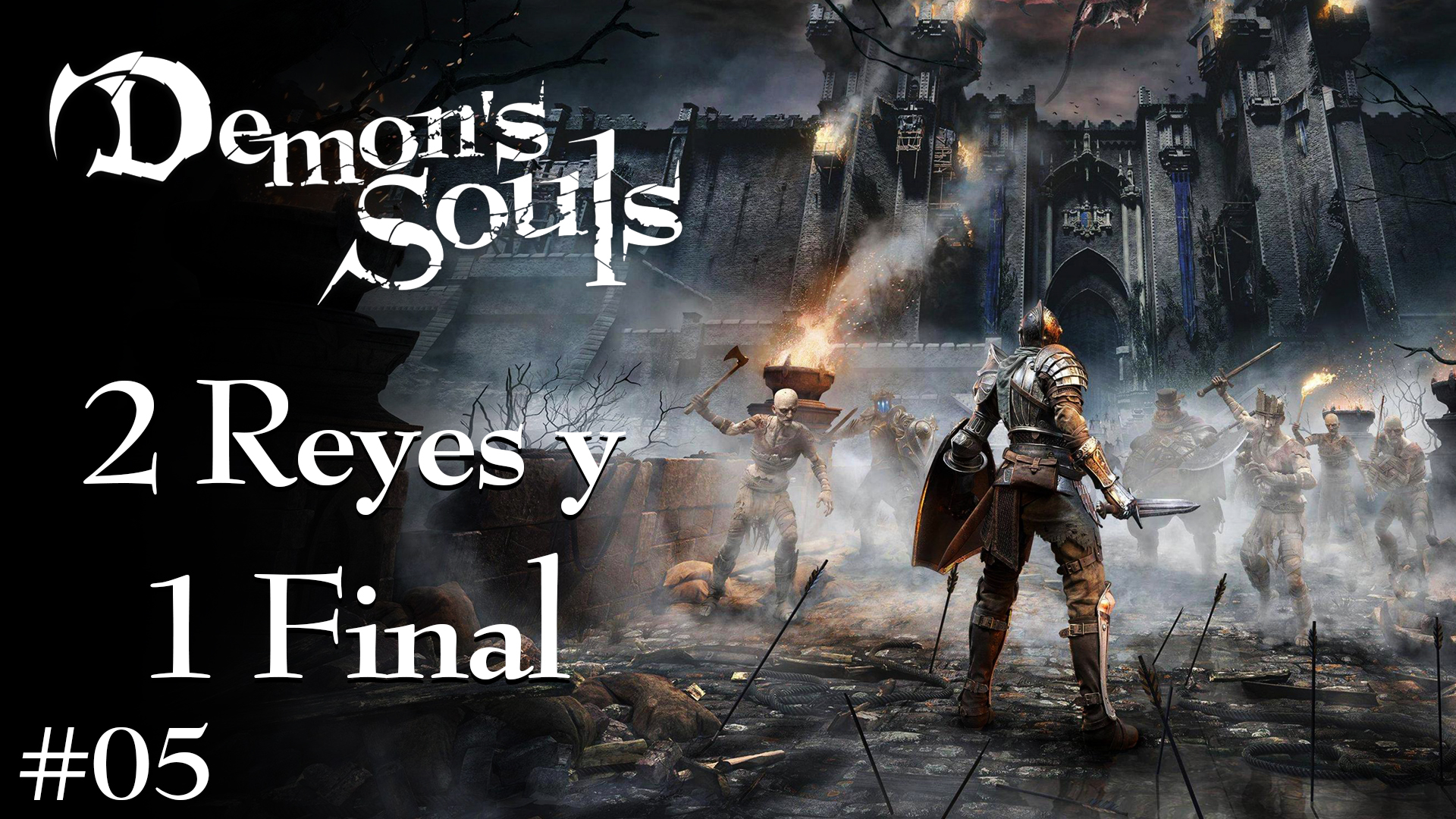Serie Demon’s Souls #5 – 2 Reyes y 1 Final