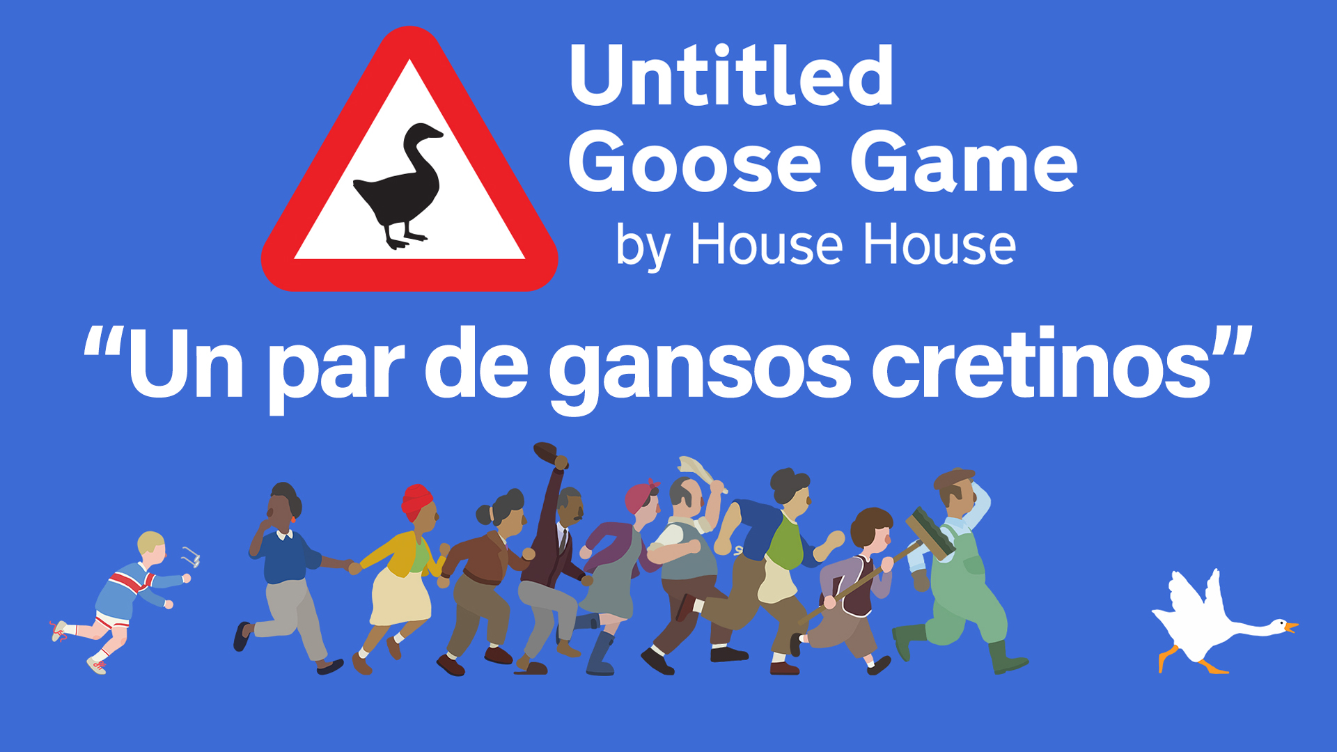 Untitled Goose Game – Un Par de Gansos Crétinos