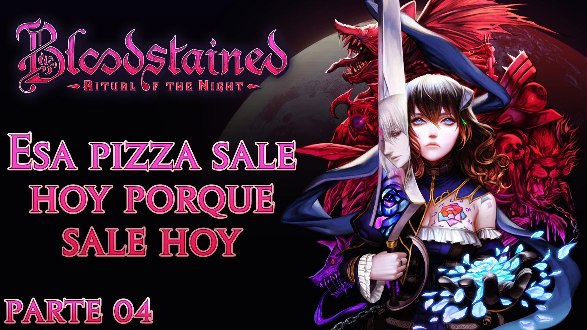 Serie Bloodstained Ritual of the Night #4 – Esa pizza sale hoy porque sale hoy