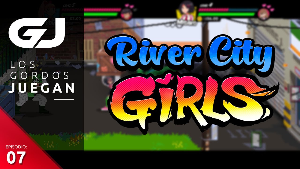 River City Girls – Los Gordos Juegan – Parte 07