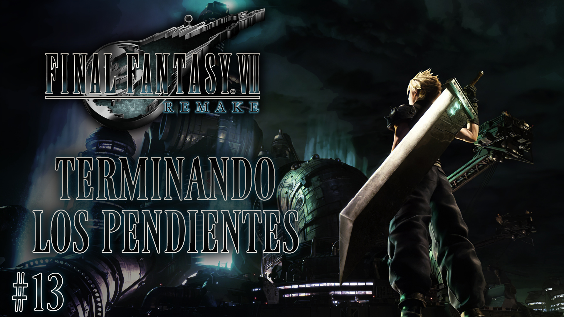 Serie Final Fantasy VII Remake #13 – Terminando los pendientes