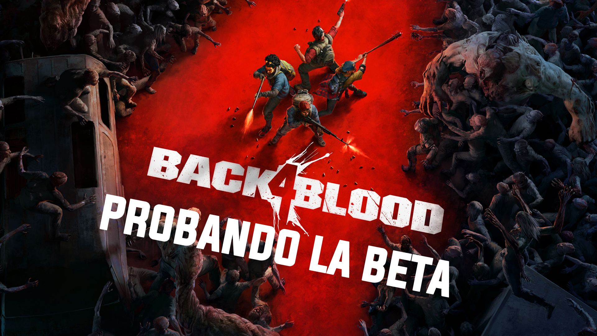 Probando la Beta de Back 4 Blood
