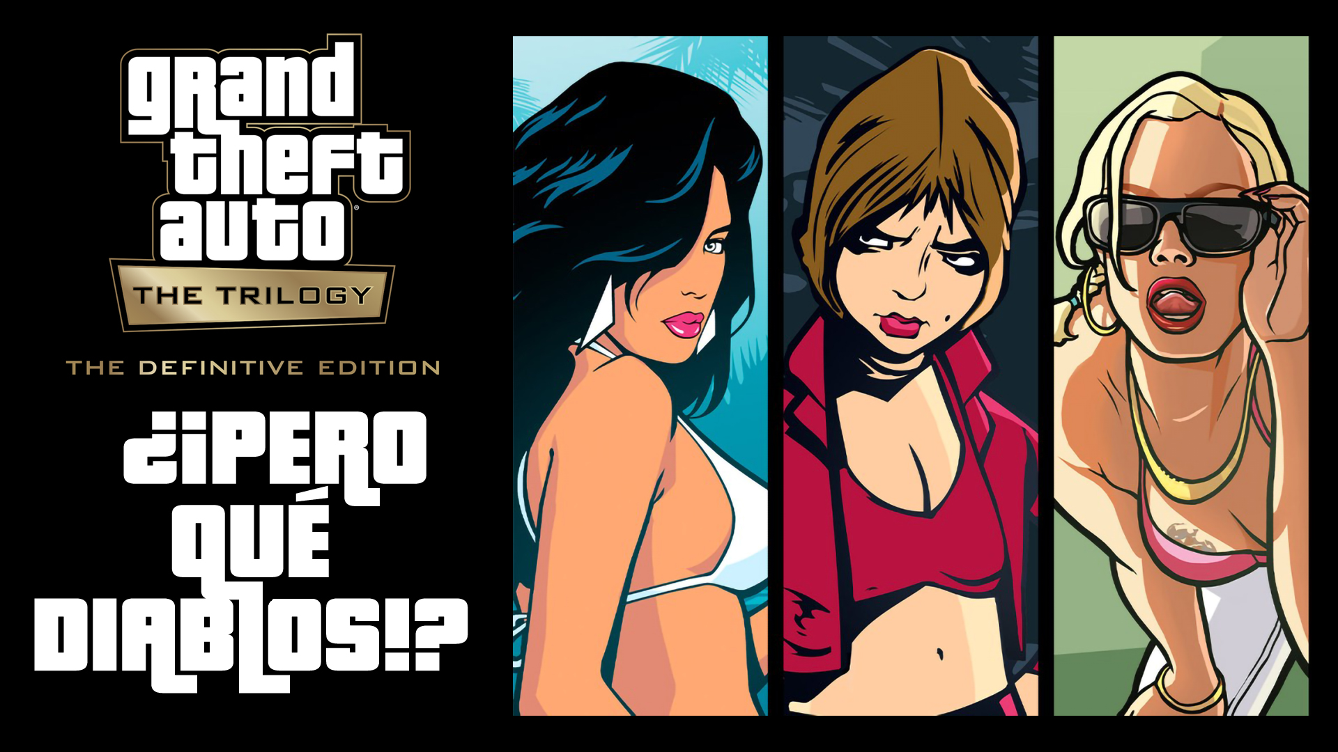 Grand Theft Auto: The Trilogy – ¿¡Pero qué diablos!?