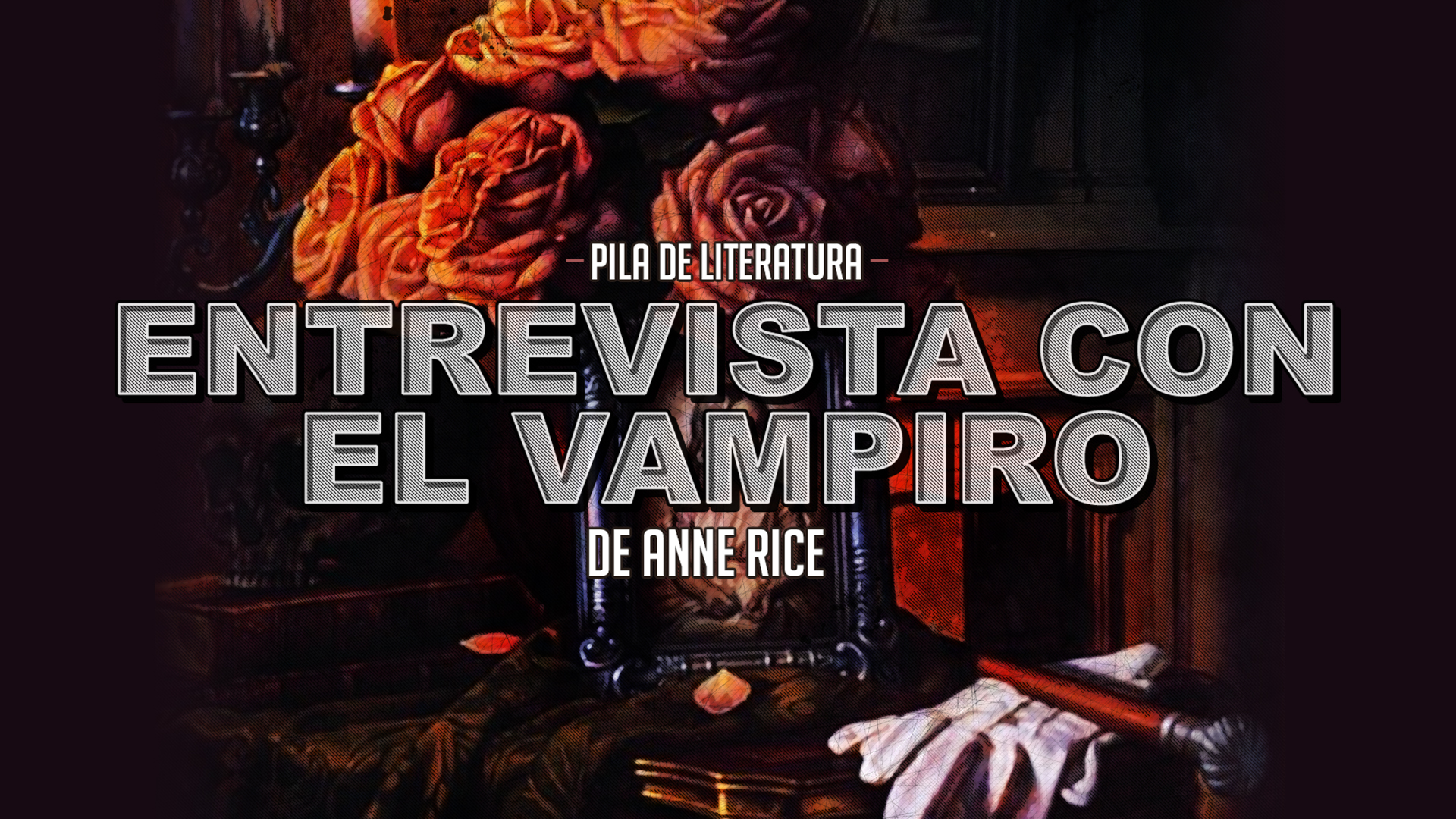 Pila de Literatura – Entrevista con el vampiro de Anne Rice con Ale Morando