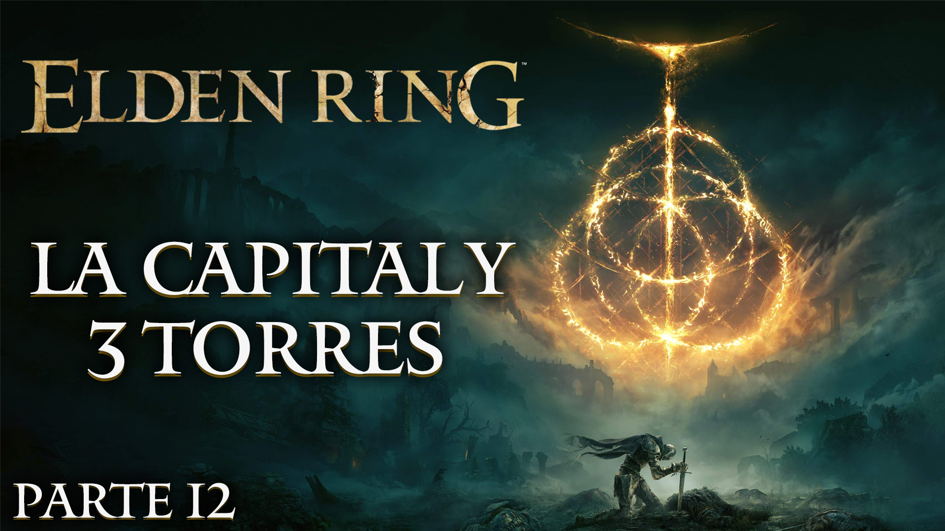 Serie Elden Ring #12 – La Capital y 3 Torres